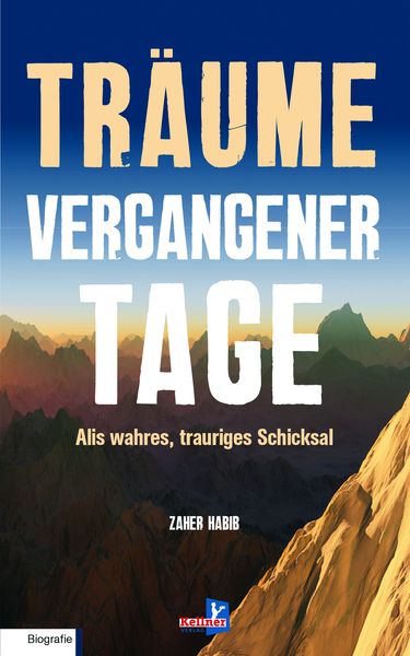 Träume vergangener Tage, Taschenbuch von Zaher Habib, Kellner Verlag, 9783956512797