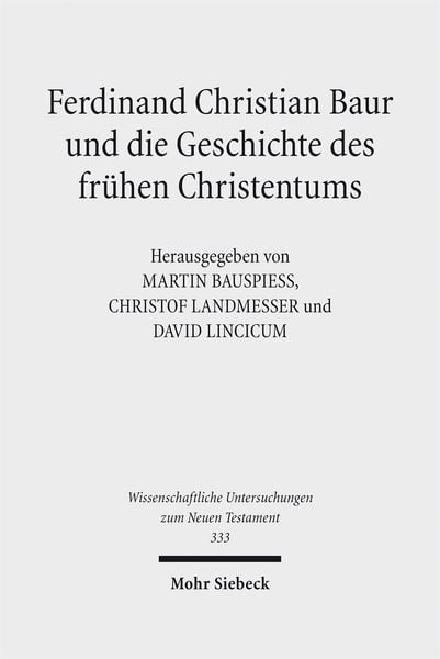 Produktbild: Ferdinand Christian Baur und die Geschichte des fr&uuml;hen Christentums