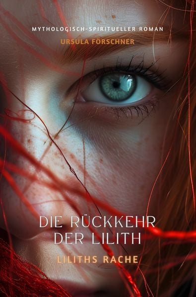 Die Rückkehr der Lilith: Liliths Rache, Taschenbuch von Ursula Förschner, Tolino Media, 9783759248060