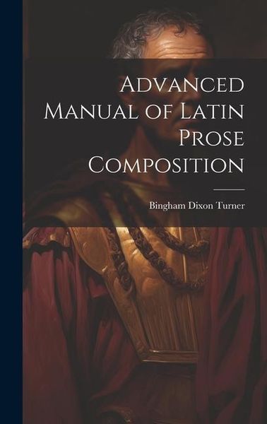 Produktbild: Advanced Manual of Latin Prose Composition