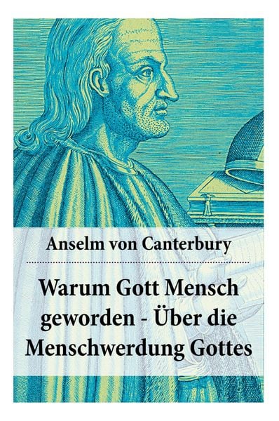 Produktbild: Warum Gott Mensch geworden - &Uuml;ber die Menschwerdung Gottes