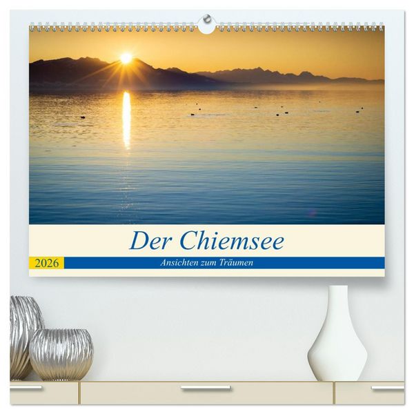 Produktbild: Der Chiemsee - Ansichten zum Tr&auml;umen (hochwertiger Premium Wandkalender 2026 DIN A2 quer), Kunstdruck in Hochglanz