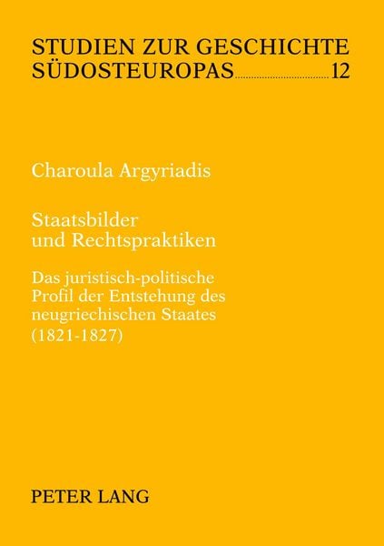 Staatsbilder und Rechtspraktiken, Taschenbuch von Charoula Argyriadis, Peter Lang GmbH, Internationaler Verlag der Wissenschaften, 9783631449936