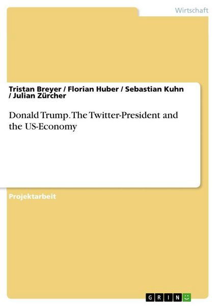 Produktbild: Donald Trump. The Twitter-President and the US-Economy