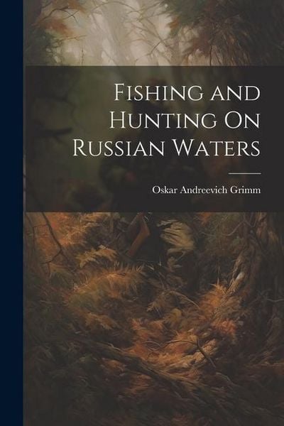 Produktbild: Fishing and Hunting On Russian Waters