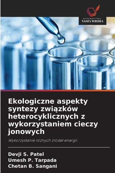 Produktbild: Ekologiczne aspekty syntezy zwi&iquest;zk&oacute;w heterocyklicznych z wykorzystaniem cieczy jonowych