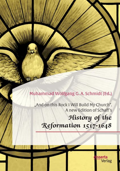 Produktbild: "And on this Rock I Will Build My Church". A new Edition of Schaff's "History of the Reformation 1517-1648"