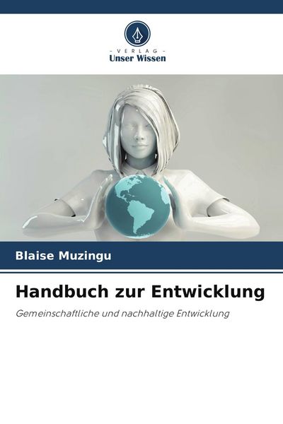 Handbuch zur Entwicklung, Taschenbuch von Blaise Muzingu, Verlag Unser Wissen, 9786209675133