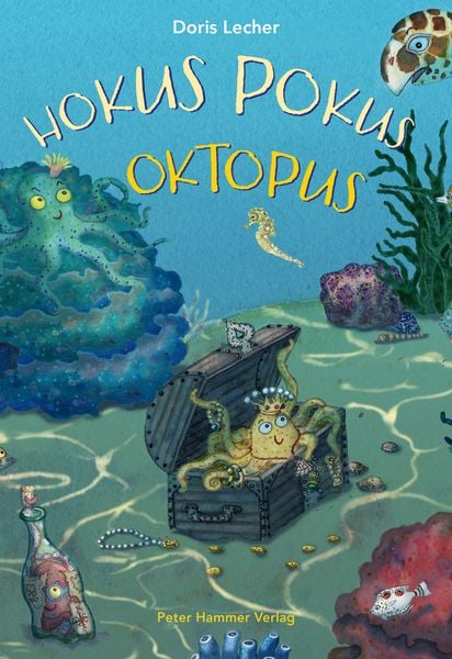 Hokus Pokus Oktopus, Gebundene Ausgabe von Doris Lecher, Peter Hammer Verlag, 978-3-7795-0765-9
