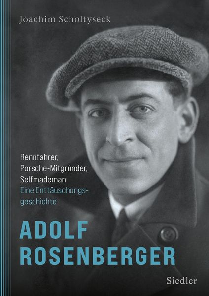 Produktbild: Adolf Rosenberger - Rennfahrer, Porsche-Mitgr&uuml;nder, Selfmademan