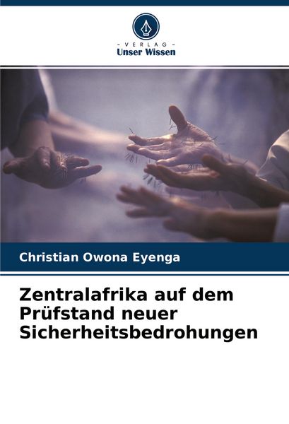 Produktbild: Zentralafrika auf dem Pr&uuml;fstand neuer Sicherheitsbedrohungen