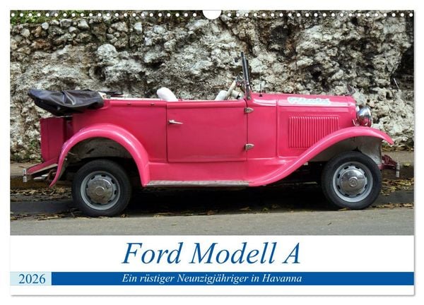 Produktbild: Ford Modell A - Ein r&uuml;stiger Neunzigj&auml;hriger in Havanna (Wandkalender 2026 DIN A3 quer), CALVENDO Monatskalender