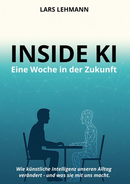 Produktbild: Inside KI - Eine Woche in der Zukunft