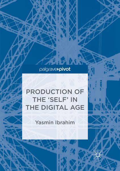 Produktbild: Production of the 'Self' in the Digital Age