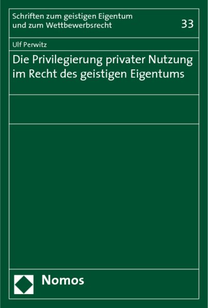 Produktbild: Die Privilegierung privater Nutzung im Recht des geistigen Eigentums