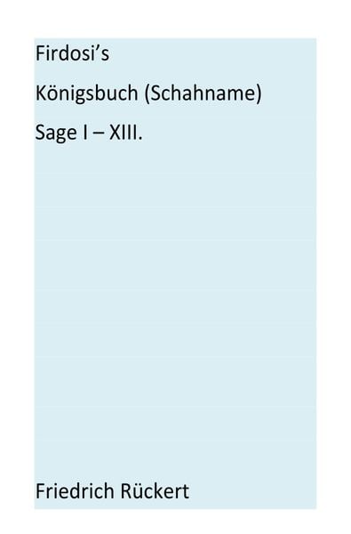 Produktbild: Firdosi's K&ouml;nigsbuch (Schahname) Sage I-XIII