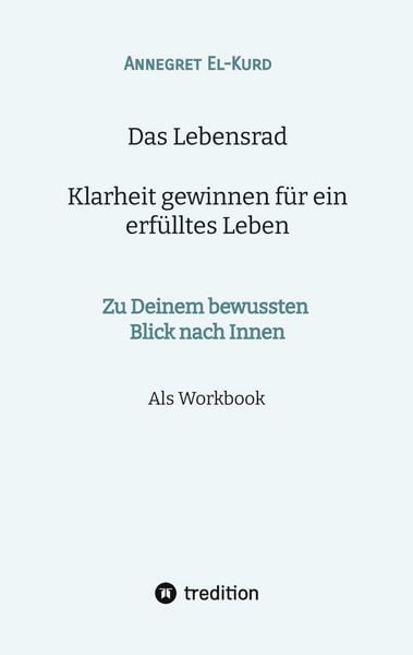 Produktbild: Das Lebensrad - Klarheit gewinnen f&uuml;r ein erf&uuml;lltes Leben