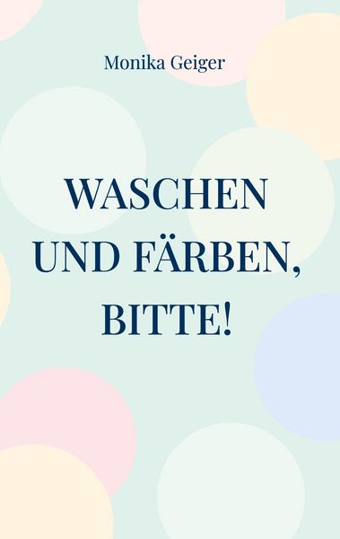 Produktbild: Waschen und F&auml;rben, bitte!
