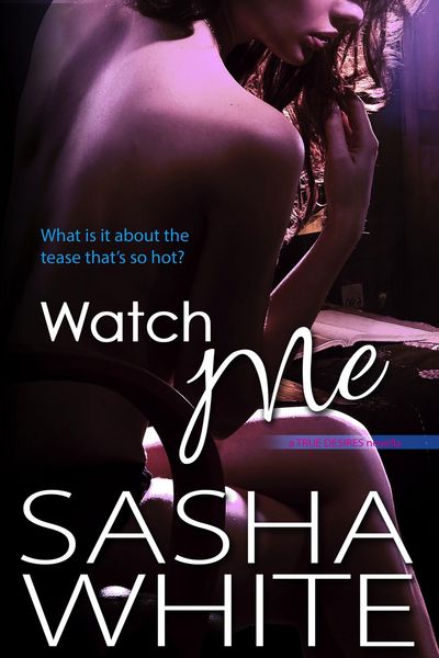 Produktbild: Watch Me (True Desires, #2)