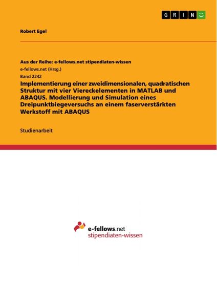 Implementierung einer zweidimensionalen, quadratischen Struktur mit vier Viereckelementen in MATLAB und ABAQUS. Modellierung und Simulation eines
