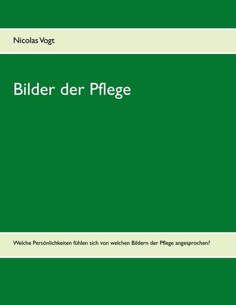 Bilder der Pflege, Taschenbuch von Nicolas Vogt, BoD – Books on Demand, 9783735775368