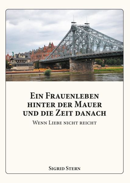 Produktbild: Ein Frauenleben hinter der Mauer und die Zeit danach