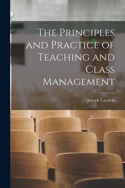 Produktbild: The Principles and Practice of Teaching and Class Management