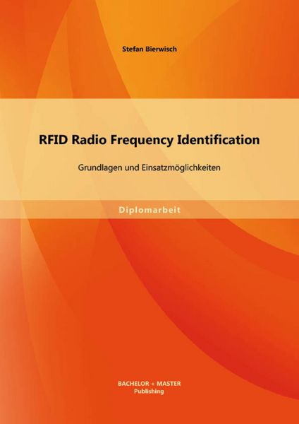 Produktbild: RFID Radio Frequency Identification: Grundlagen und Einsatzm&ouml;glichkeiten
