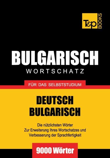 Produktbild: Wortschatz Deutsch-Bulgarisch f&uuml;r das Selbststudium - 9000 W&ouml;rter
