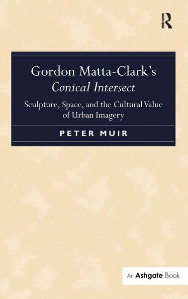 Produktbild: Gordon Matta-Clark's Conical Intersect