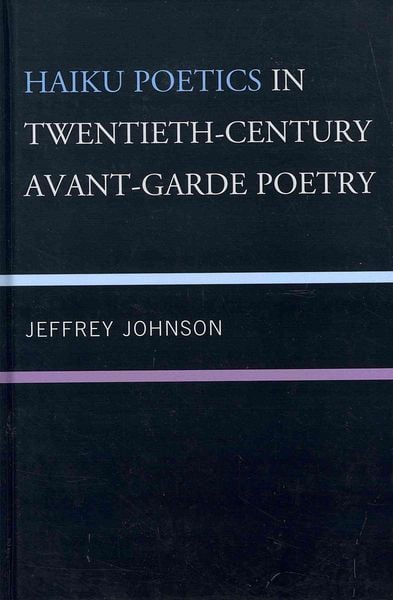 Produktbild: Haiku Poetics in Twentieth Century Avant-Garde Poetry