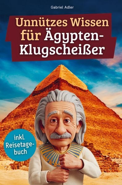 Produktbild: Unn&uuml;tzes Wissen f&uuml;r &Auml;gypten-Klugschei&szlig;er
