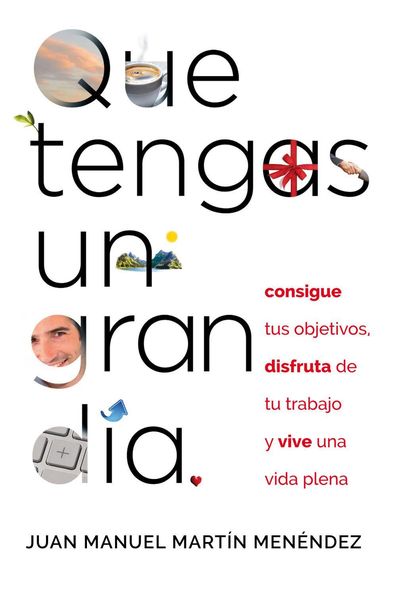Produktbild: Que tengas un gran d&iacute;a: Consigue tus objetivos, disfruta de tu trabajo y vive una vida plena