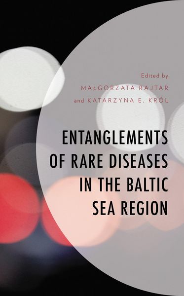 Produktbild: Entanglements of Rare Diseases in the Baltic Sea Region