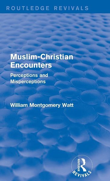 Produktbild: Muslim-Christian Encounters (Routledge Revivals)