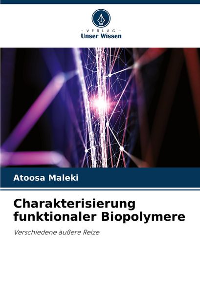 Charakterisierung funktionaler Biopolymere, Taschenbuch von Atoosa Maleki, Verlag Unser Wissen, 9786208522612