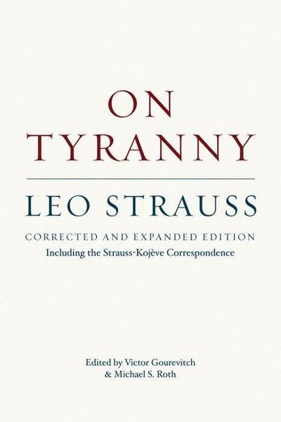 Produktbild: On Tyranny - Corrected and Expanded Edition, Including the Strauss-Kojeve Correspondence
