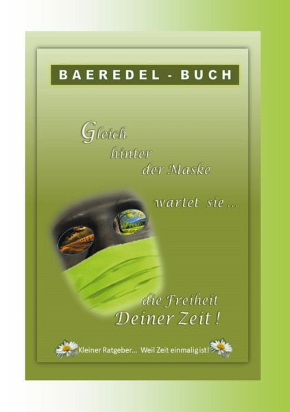 Produktbild: Gleich hinter der Maske wartet sie... die Freiheit Deiner Zeit