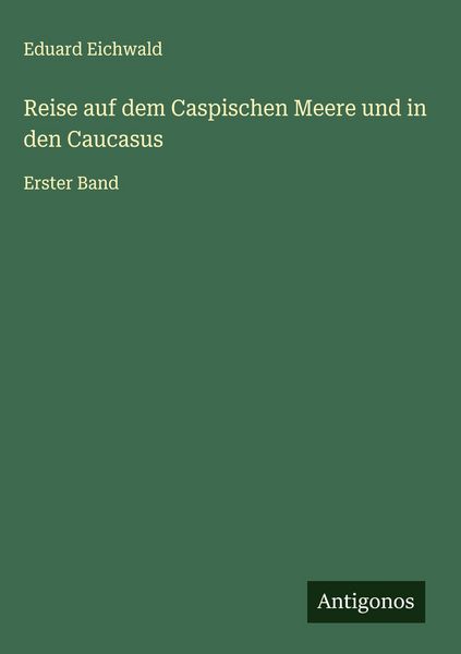 Produktbild: Reise auf dem Caspischen Meere und in den Caucasus