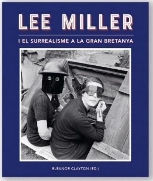 Produktbild: Lee Miller I El Surrealisme a La Gran Bretanya