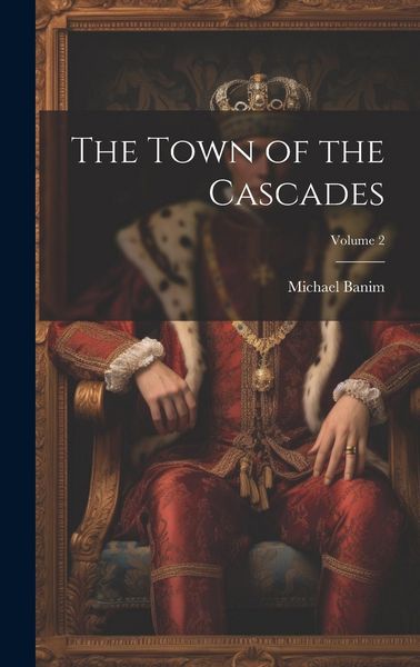 Produktbild: The Town of the Cascades; Volume 2