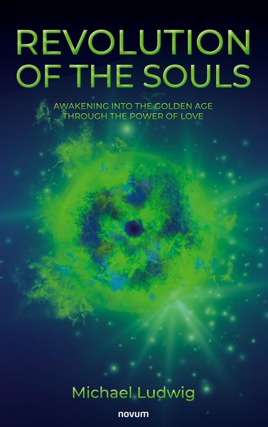 Produktbild: Revolution of the Souls - Awakening into the Golden Age through the Power of Love