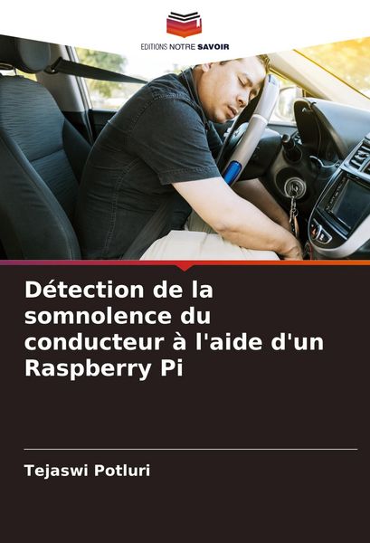 Produktbild: D&eacute;tection de la somnolence du conducteur &agrave; l'aide d'un Raspberry Pi
