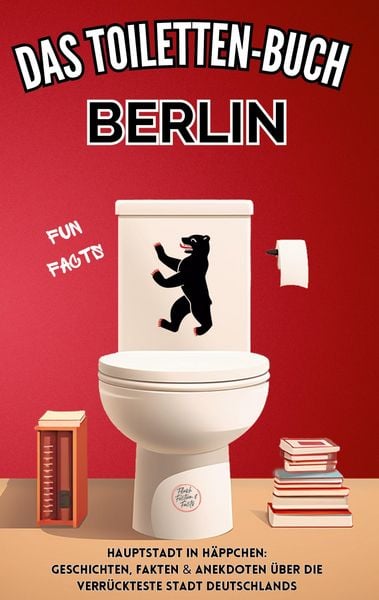 Das Toiletten Buch - BERLIN, Taschenbuch von Niels Kreyer, Tredition, 9783384900302