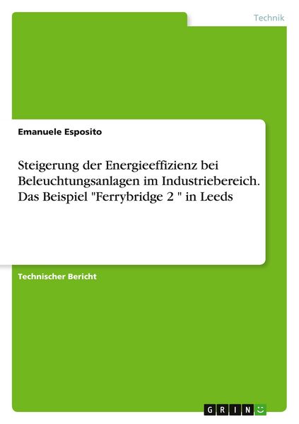 Produktbild: Steigerung der Energieeffizienz bei Beleuchtungsanlagen im Industriebereich. Das Beispiel "Ferrybridge 2 " in Leeds