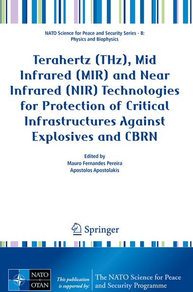 Produktbild: Terahertz (THz), Mid Infrared (MIR) and Near Infrared (NIR) Technologies for Protection of Critical Infrastructures Against Explosives and CBRN