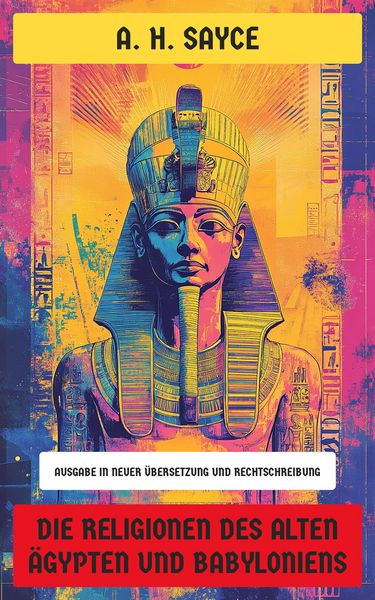 Produktbild: Die Religionen des alten &Auml;gypten und Babyloniens