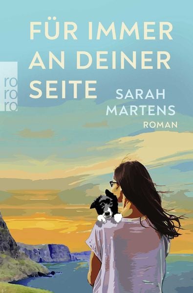 Für immer an deiner Seite, Taschenbuch von Sarah Martens, Rowohlt Taschenbuch