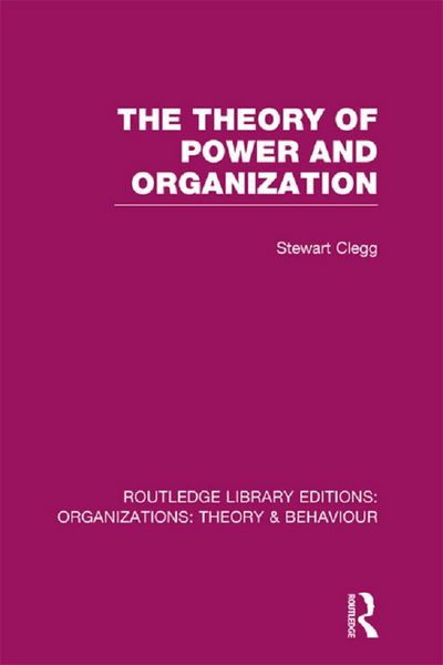 Produktbild: The Theory of Power and Organization (RLE: Organizations)