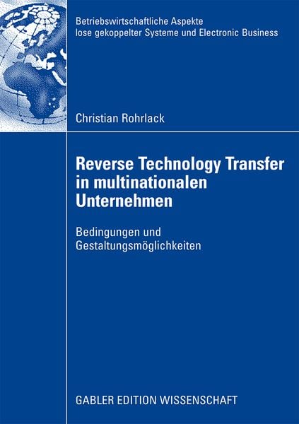 Reverse Technology Transfer in multinationalen Unternehmen, Taschenbuch von Christian Rohrlack, Betriebswirtschaftlicher Verlag Gabler, 9783834916280
